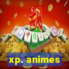 xp. animes